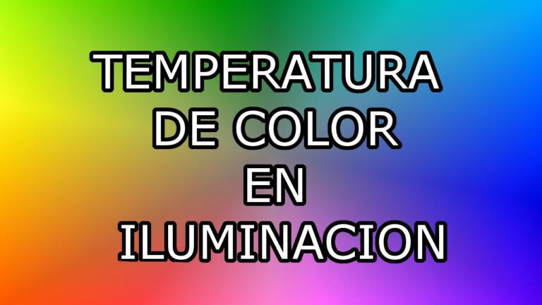 Descubre qu&eacute; es la temperatura de color LED y c&oacute;mo afecta a tu iluminaci&oacute;n
